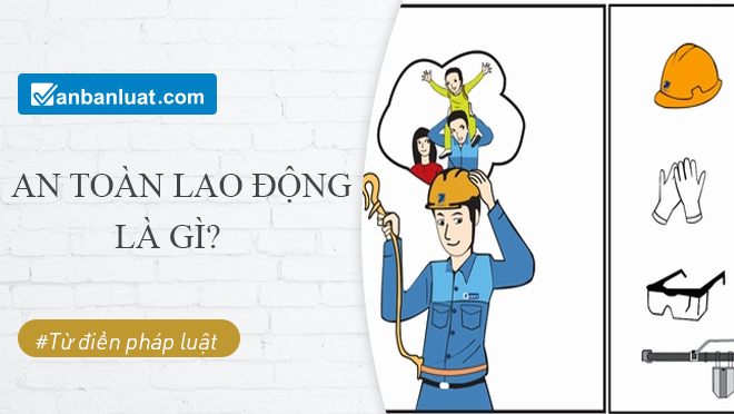 an toan lao dong la gi 1902121816-